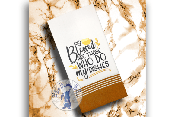 Blessed Are Those Who Do My Dishes