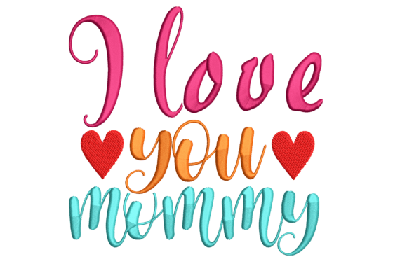 I Love You Mommy Embroidery Design Review